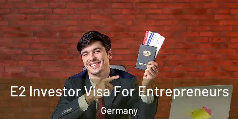  E2 Investor Visa For Entrepreneurs Germany