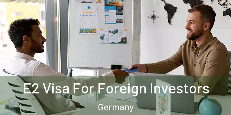  E2 Visa For Foreign Investors Germany