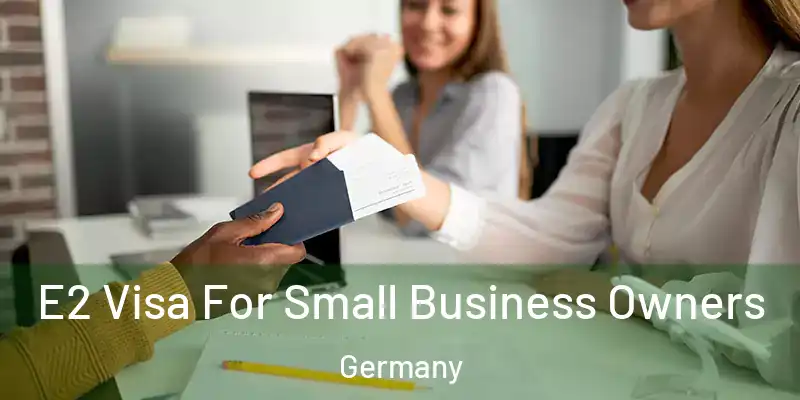  E2 Visa For Small Business Owners Germany