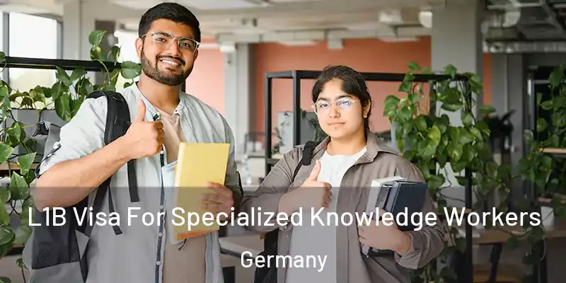  L1B Visa For Specialized Knowledge Workers Germany