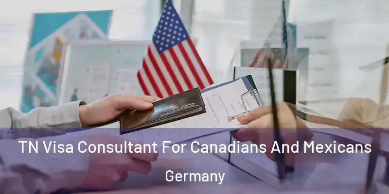  TN Visa Consultant For Canadians And Mexicans Germany