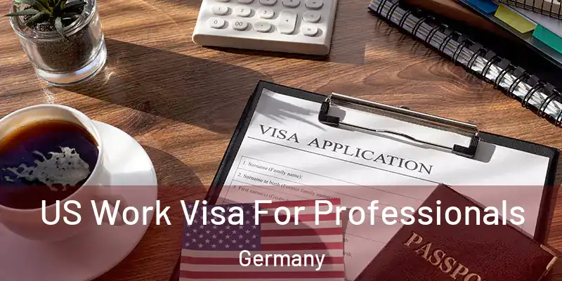  US Work Visa For Professionals Germany