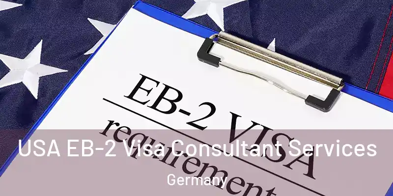  USA EB-2 Visa Consultant Services Germany